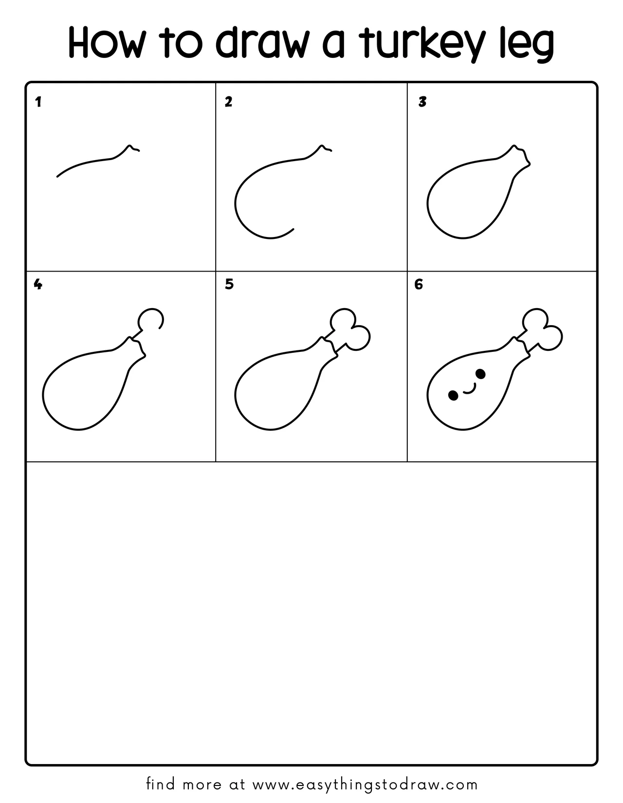 Step-by-step drawing tutorial showing how to draw a cute cartoon turkey leg in 6 easy steps for kids and beginners.