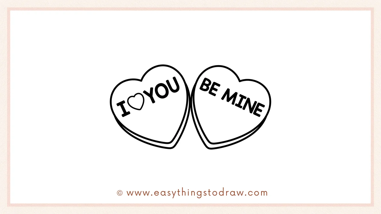 Step 5 of easy candy heart drawing steps – Write the messages 'I ❤️ YOU' and 'BE MINE' inside the hearts.