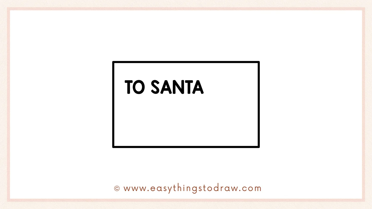 Step 3 of sketching a letter to santa for beginners – writing the words 'TO SANTA' inside the envelope on the left side.